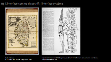 La cartographie : Isula di Corsica, par Covens et Mortier 1742, dessin anatomique du neurone et contingent médullaire des voies sensitives secondaires, par Dejerine, 1914